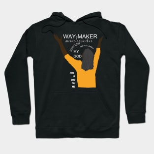 Waymaker, that is who God is Hoodie